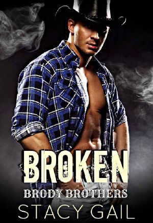 [The Brody Brothers 04] • Broken (Brody Brothers Book 4)